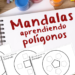 Mandalas para niños imprimir y colorear aprender poligonos