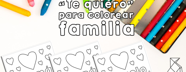 Fichas te quiero familia para colorear y regalar